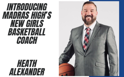 Madras High hires Heath Alexander as their new Varsity Girl’s Basketball Head Coach